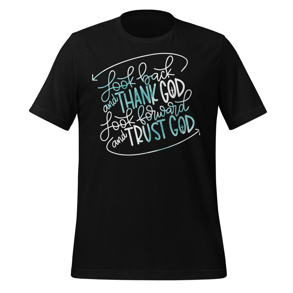 Look Back And Thank God Forward Trust Unisex T-Shirt product image 2