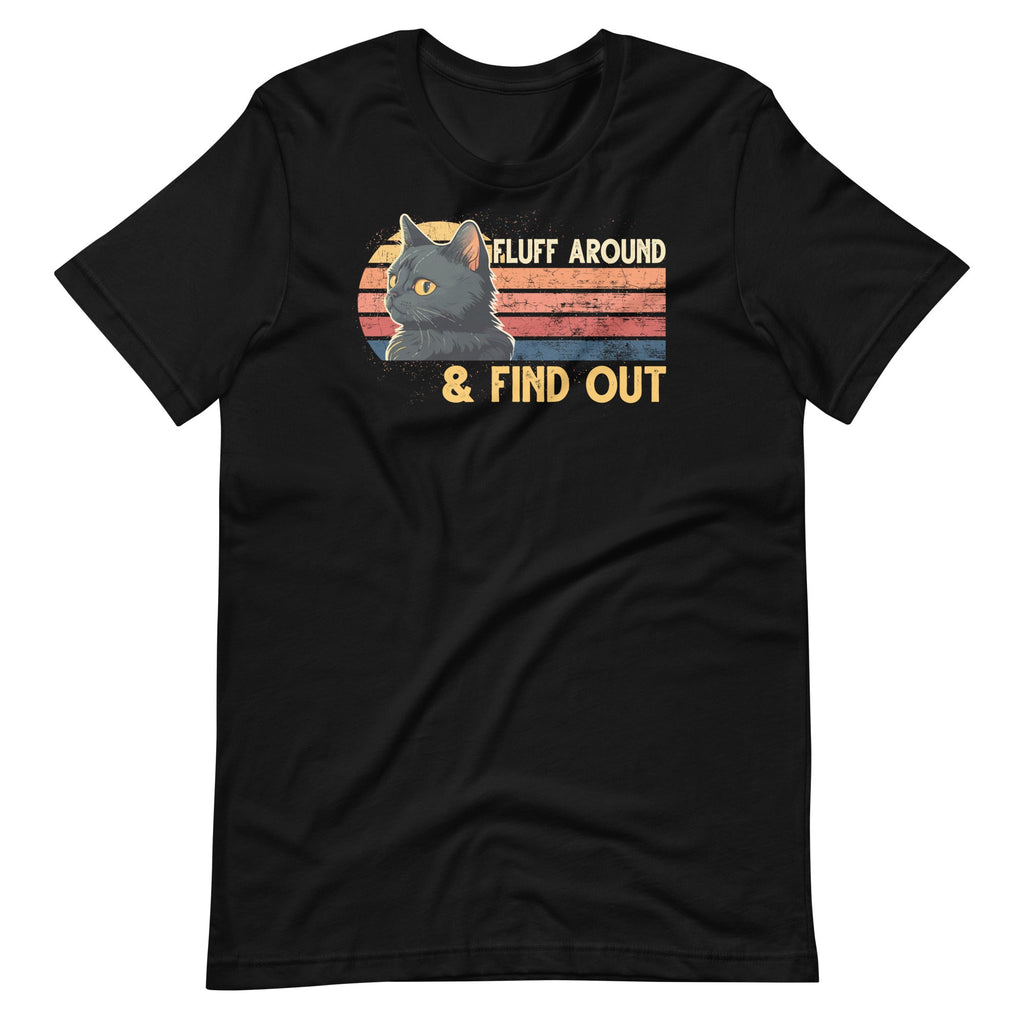 Fluff Around and Find Out Retro Cat Funny Sayings Unisex product image 1