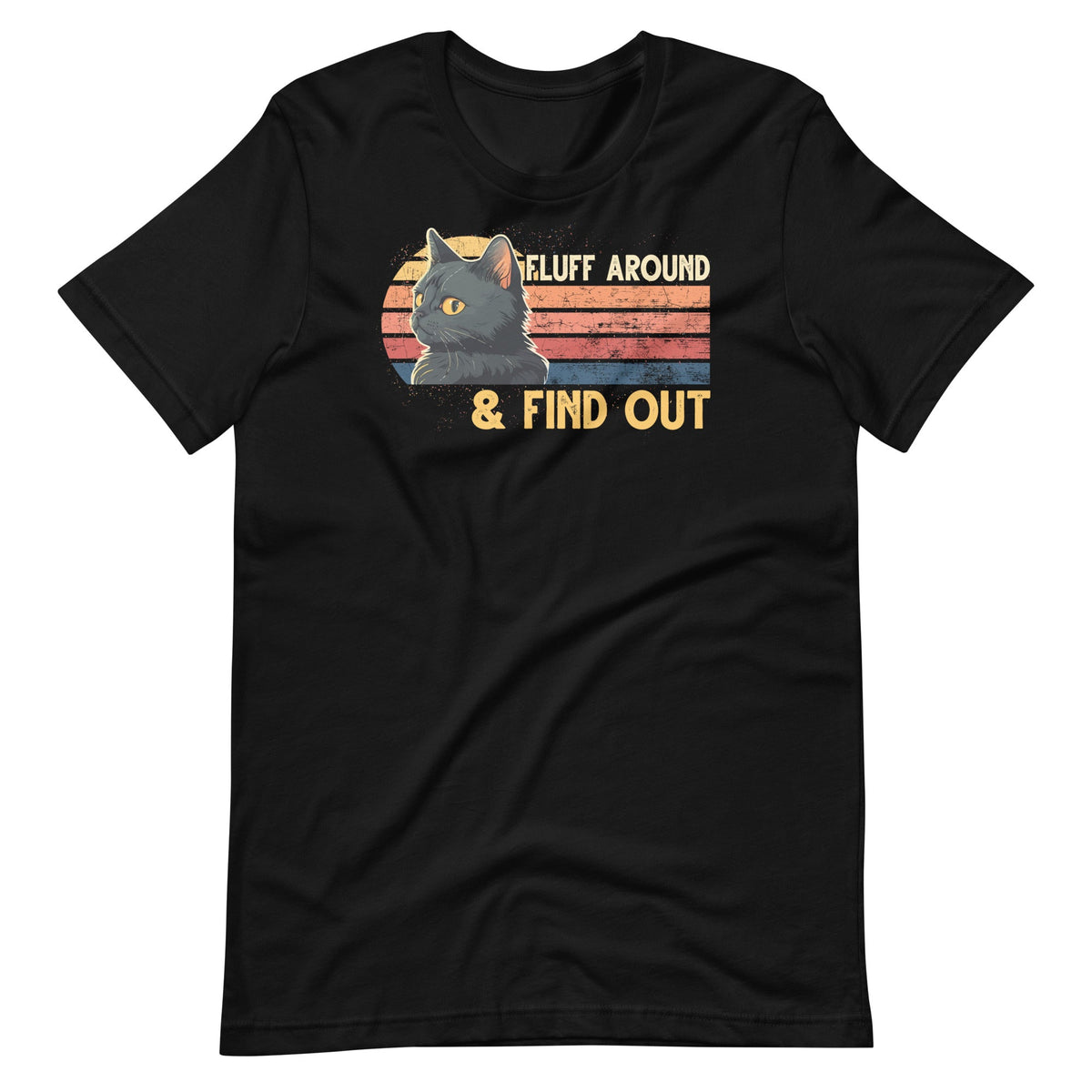 Fluff Around and Find Out Retro Cat Funny Sayings Unisex product image 1