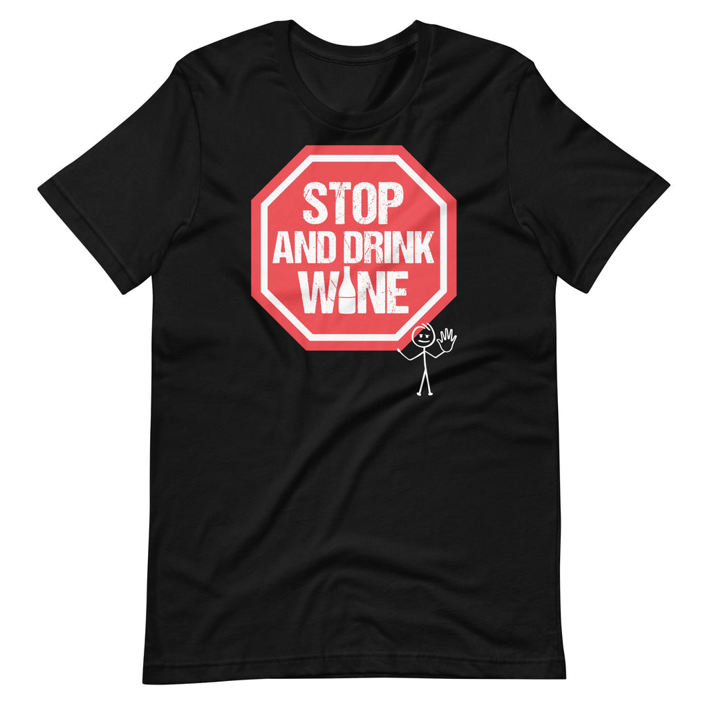 Stop and Drink Wine Funny Sayings Alcoholic Drinker Unisex product image 1