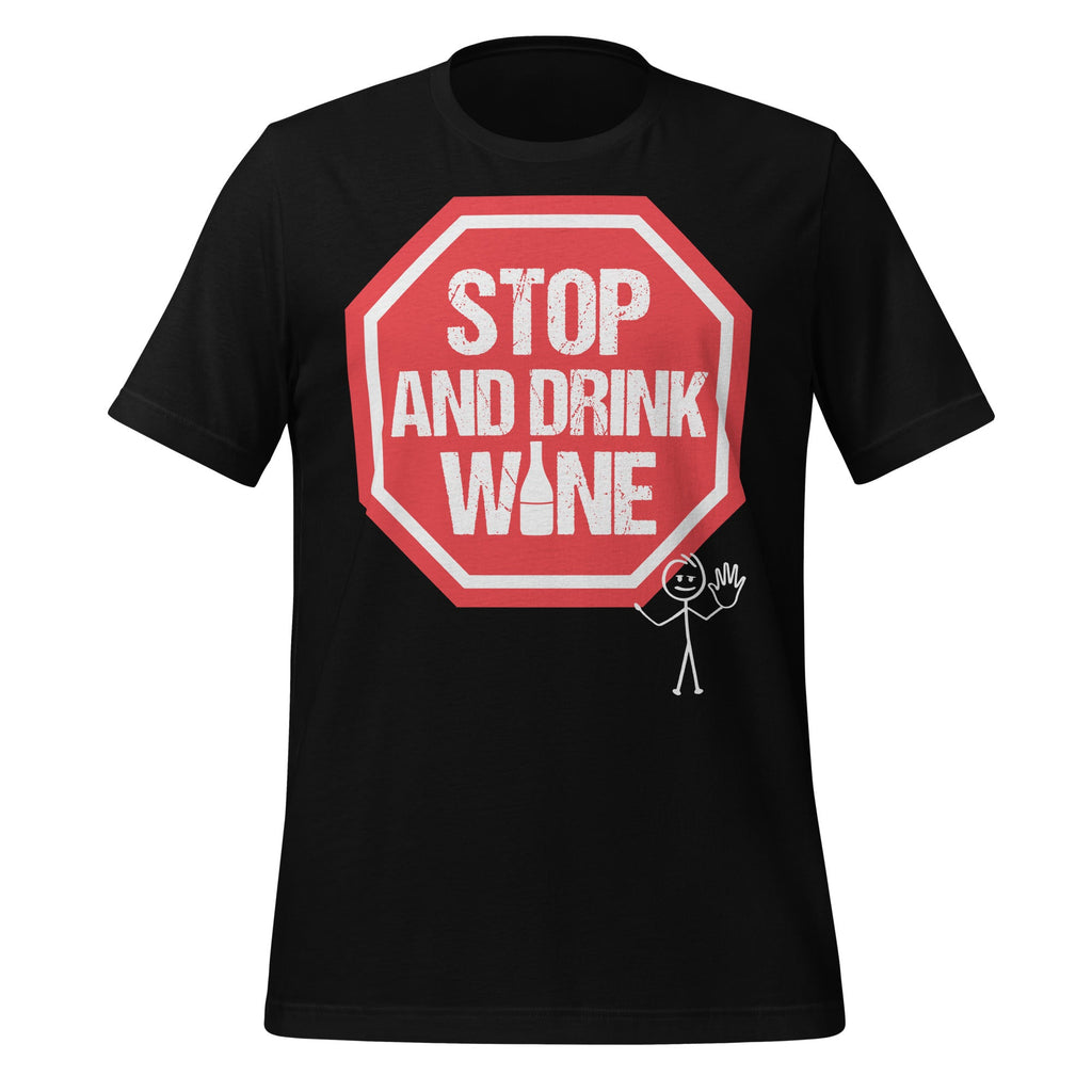 Stop and Drink Wine Funny Sayings Alcoholic Drinker Unisex product image 2