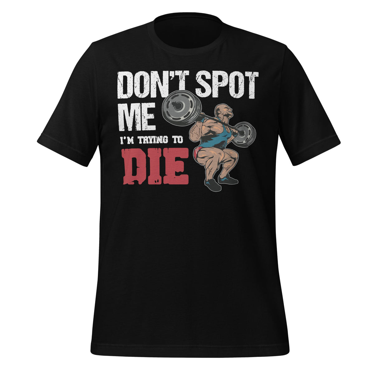 Don't Spot Me, I'm Trying to Die Bodybuilding Lifting product image 2