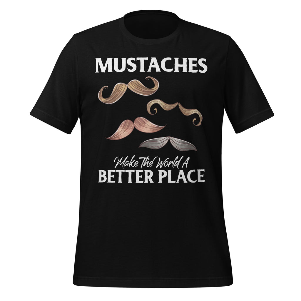 Mustaches Make World A Better Place Funny Saying Unisex product image 2