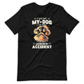 If You Hurt My Dog I Can Make Your Death Look Like Accident product image 1