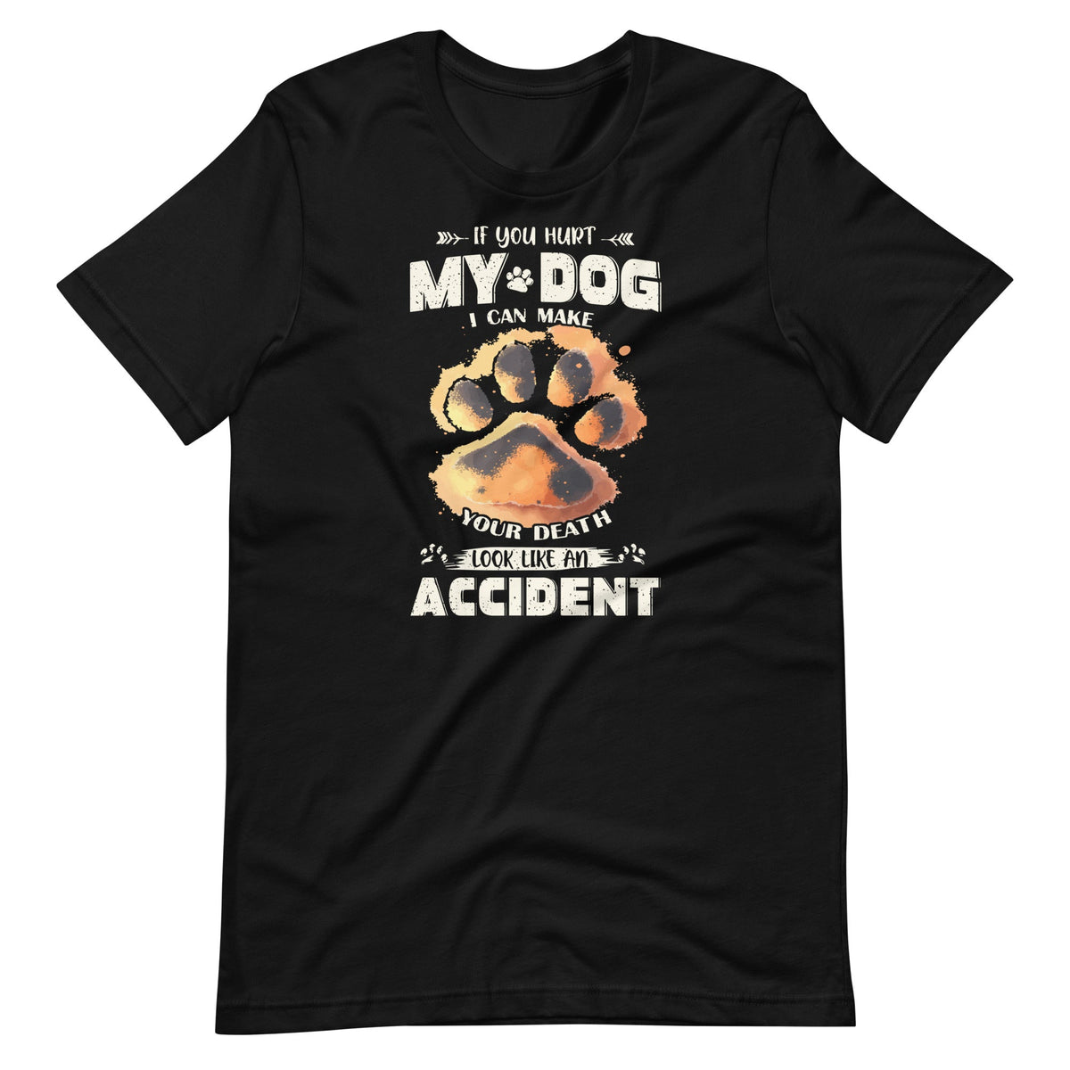 If You Hurt My Dog I Can Make Your Death Look Like Accident product image 1