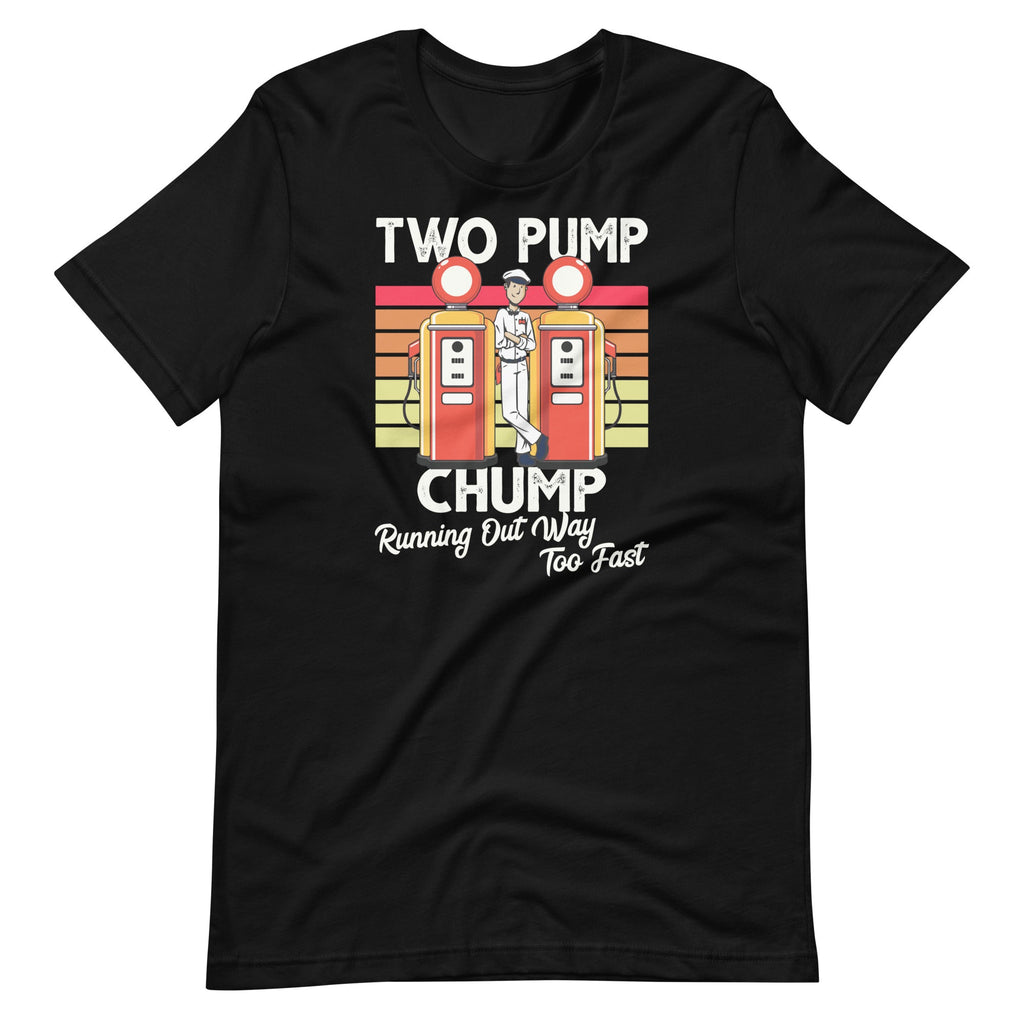 Two Pump Chump Running Out Way Too Fast Vintage Unisex product image 1