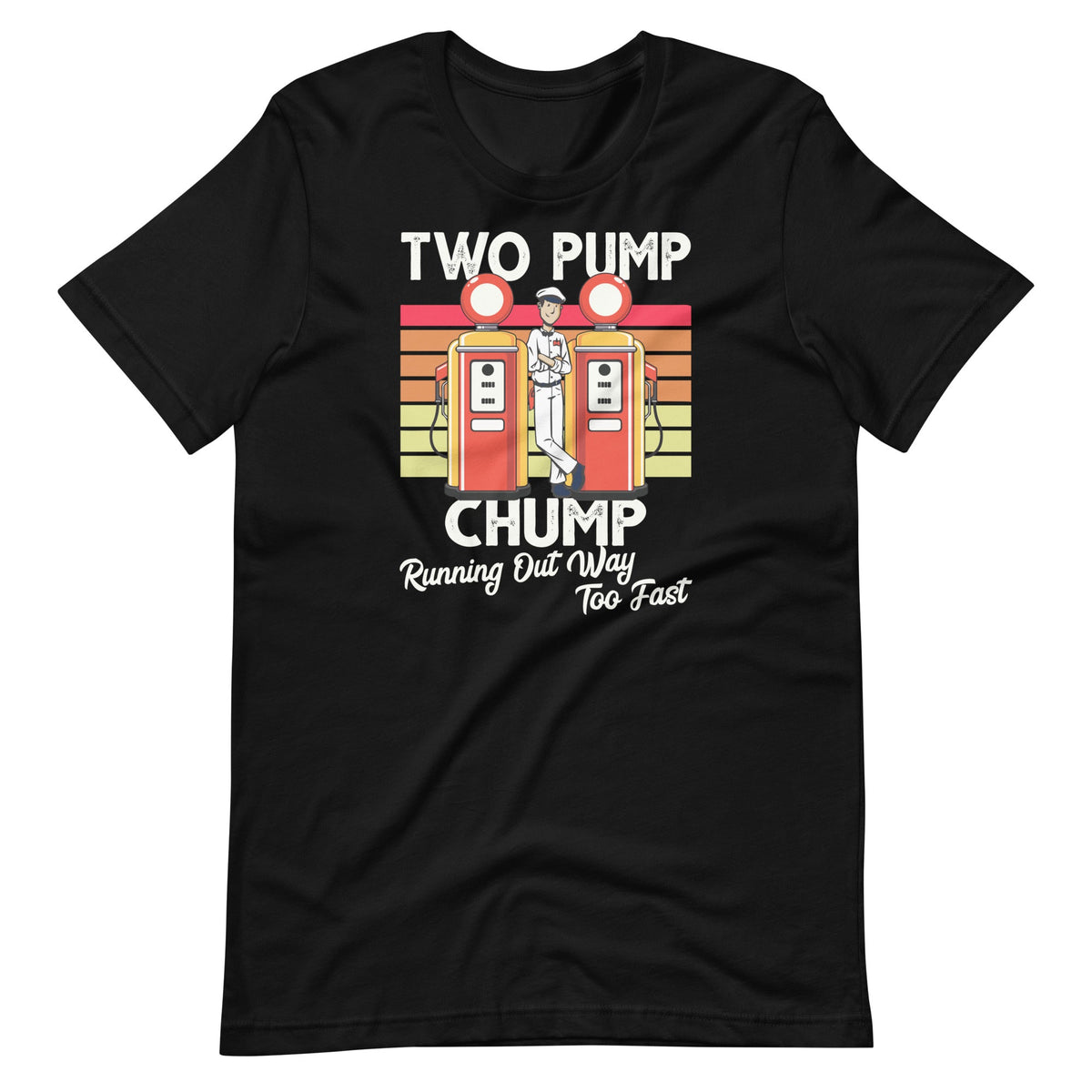 Two Pump Chump Running Out Way Too Fast Vintage Unisex product image 1