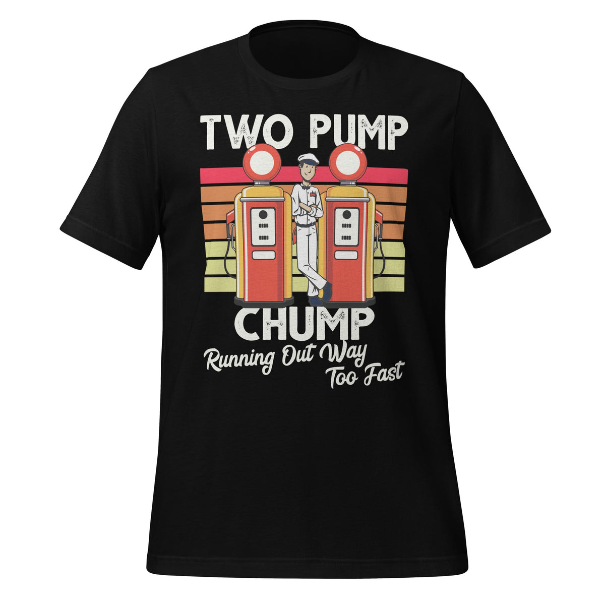 Two Pump Chump Running Out Way Too Fast Vintage Unisex product image 2
