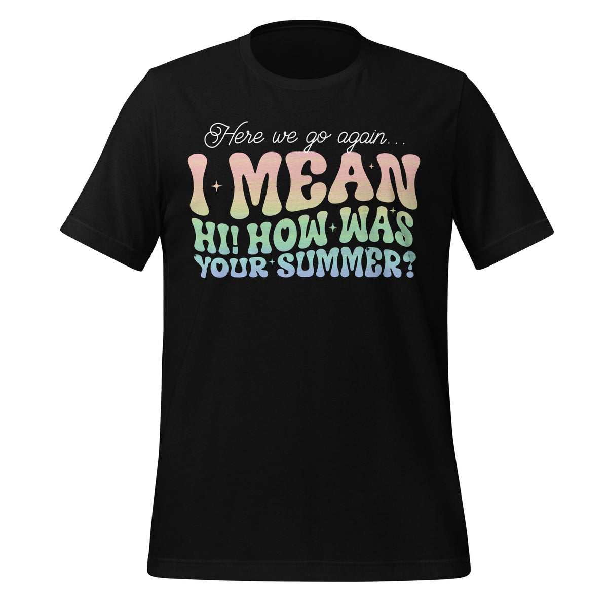 Here We Go Again I Mean Hi How Was Your Summer Secretary product image 2