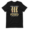 Always Be Yourself Unless You Can Be A Potato Funny Unisex product image 1