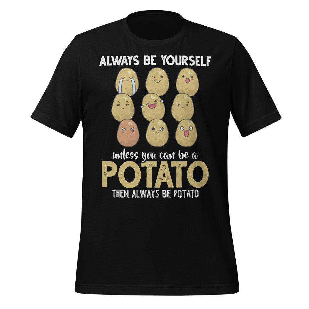 Always Be Yourself Unless You Can Be A Potato Funny Unisex product image 2
