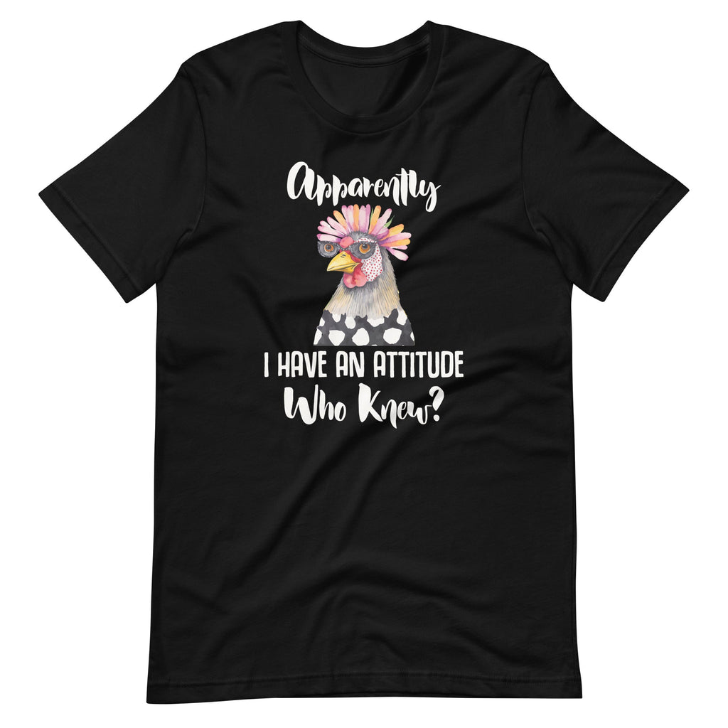 Apparently I Have An Attitude Who Knew Funny Chicken Unisex product image 1