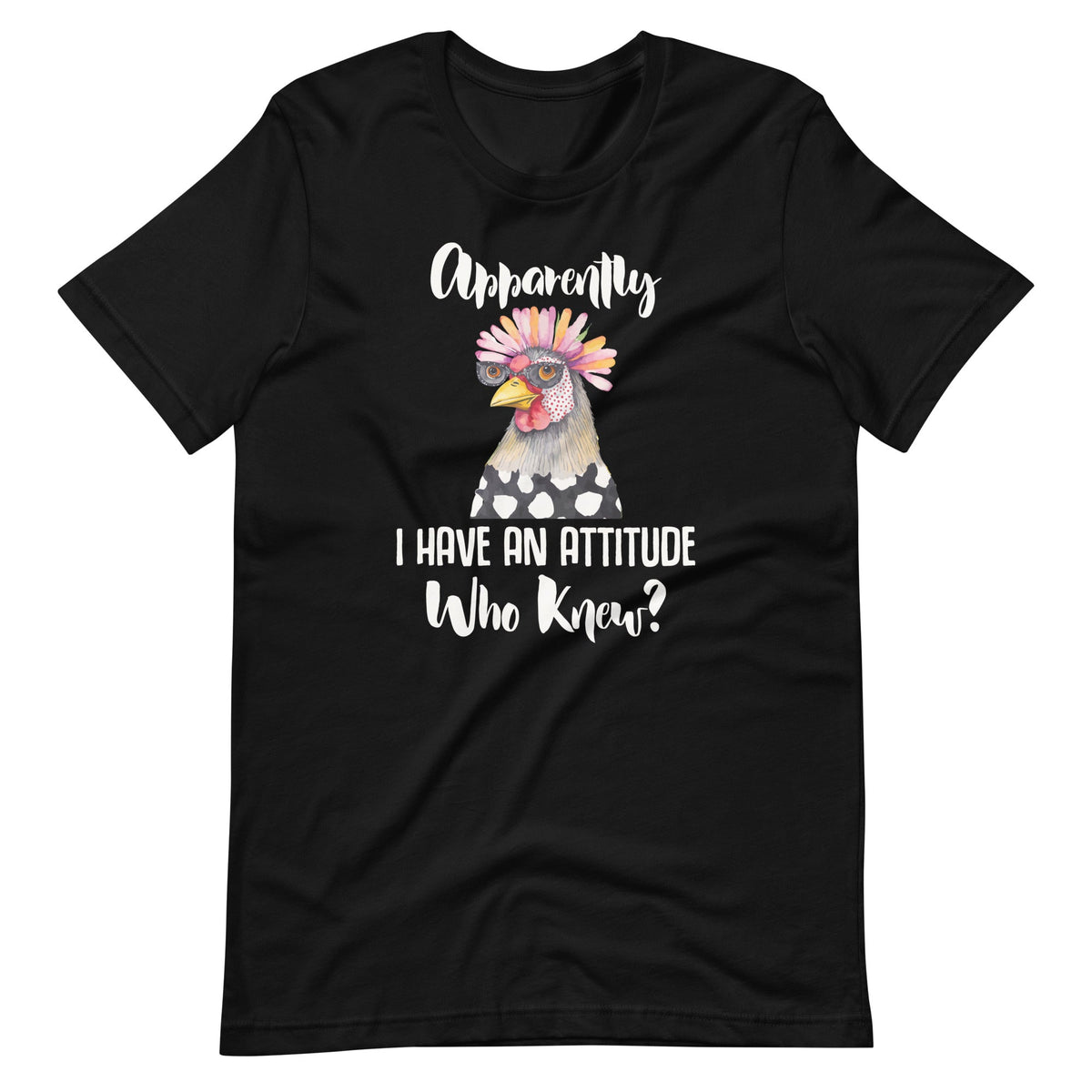 Apparently I Have An Attitude Who Knew Funny Chicken Unisex product image 1