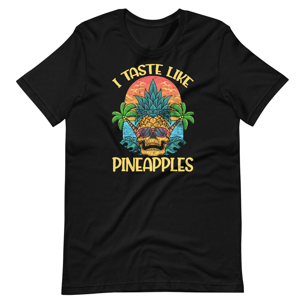 I Taste Like Pineapples Funny Graphic Art Unisex T-Shirt product image 2