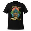 I Taste Like Pineapples Funny Graphic Art Unisex T-Shirt product image 1