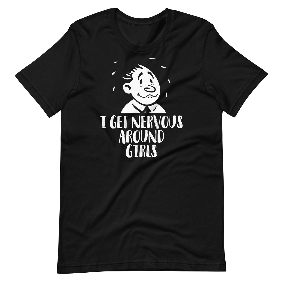I Get Nervous Around Girls Funny Saying Unisex T-Shirt product image 2