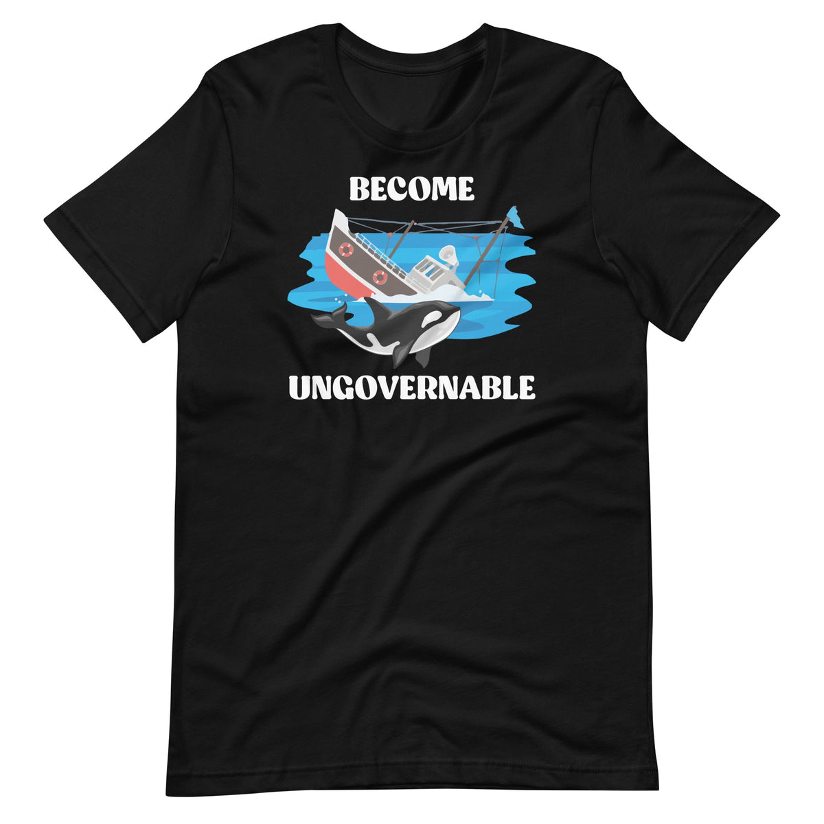 Become Ungovernable Ship Wreck Orca Whale Unisex T-Shirt product image 2