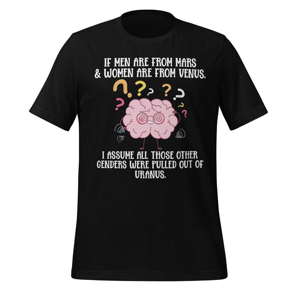 If Men Are From Mars And Women Venus Out Of Uranus Unisex product image 1