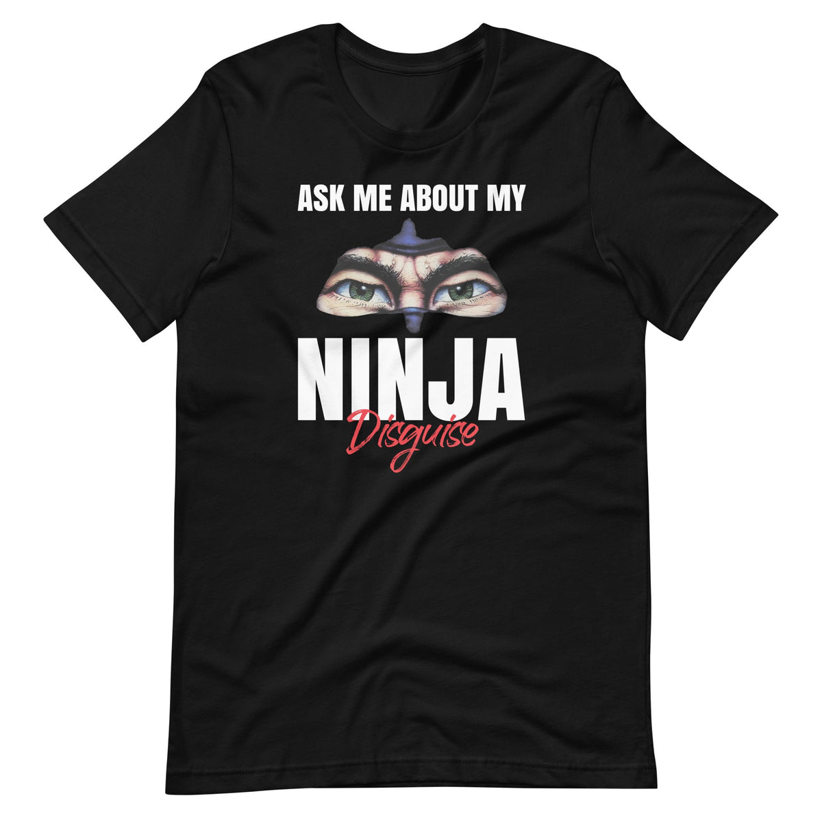 Ask Me About My Ninja Disguise Funny Face Parody Unisex product image 2