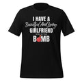 I Have A Beautiful And Loving Girlfriend Who Is The Bomb product image 1