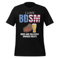 I Love BDSM Beers And Delicious Smoked Meats Unisex T-Shirt product image 1