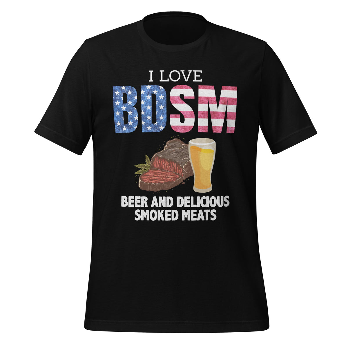 I Love BDSM Beers And Delicious Smoked Meats Unisex T-Shirt product image 1