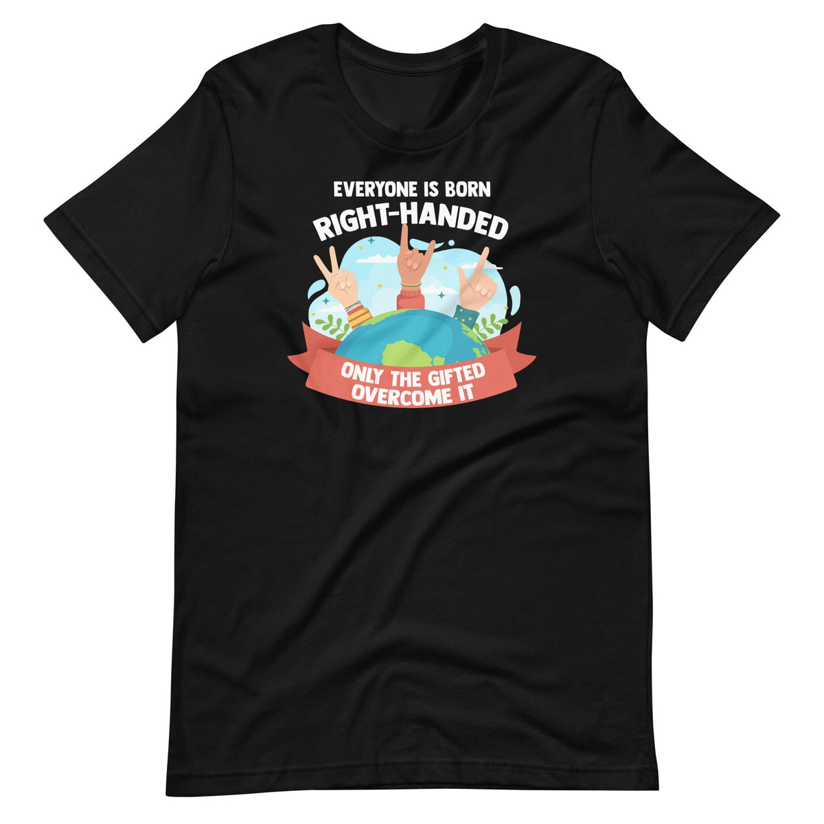 Everyone Is Born Right Handed Lefty Funny Left Unisex product image 2