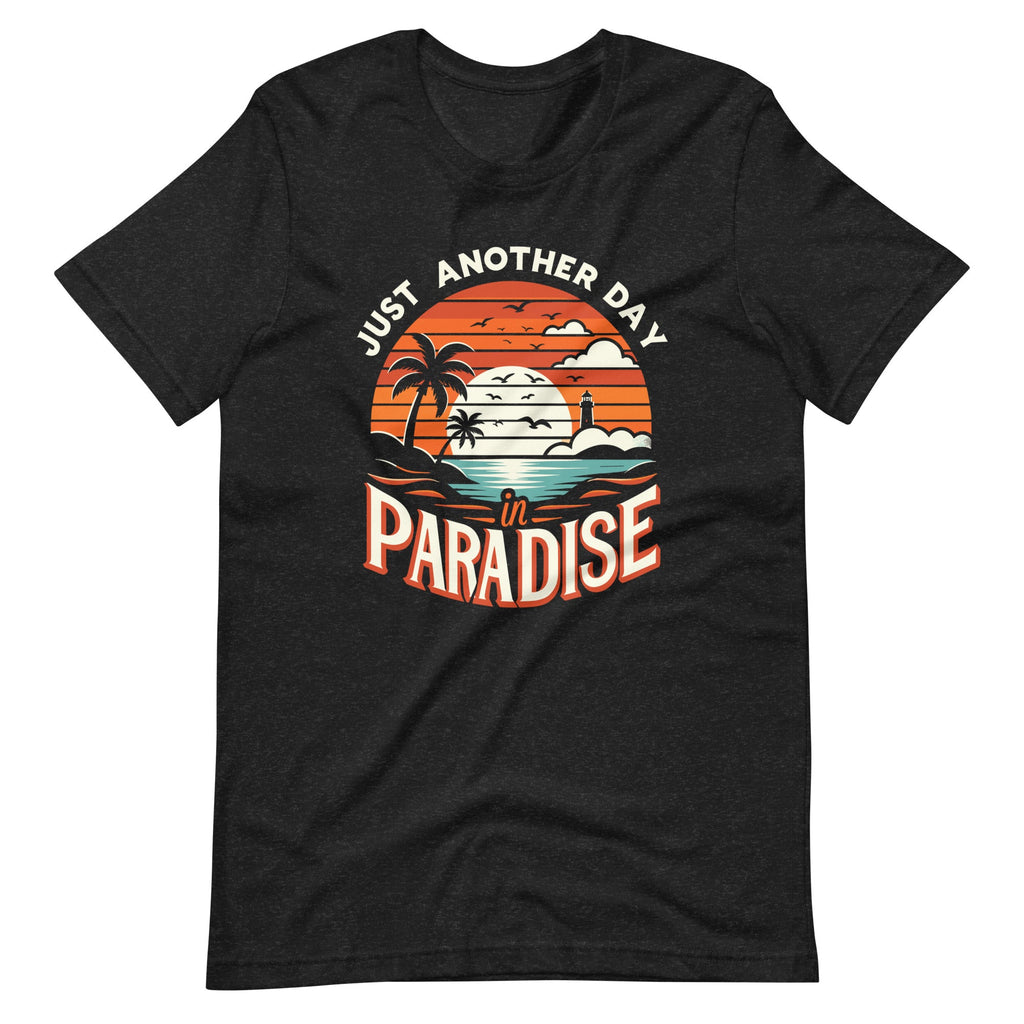 Just Another Day In Paradise Funny Holiday Slogan Unisex product image 2