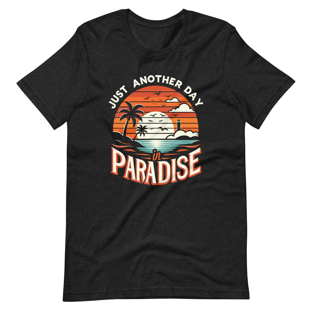 Just Another Day In Paradise Funny Holiday Slogan Unisex product image 2