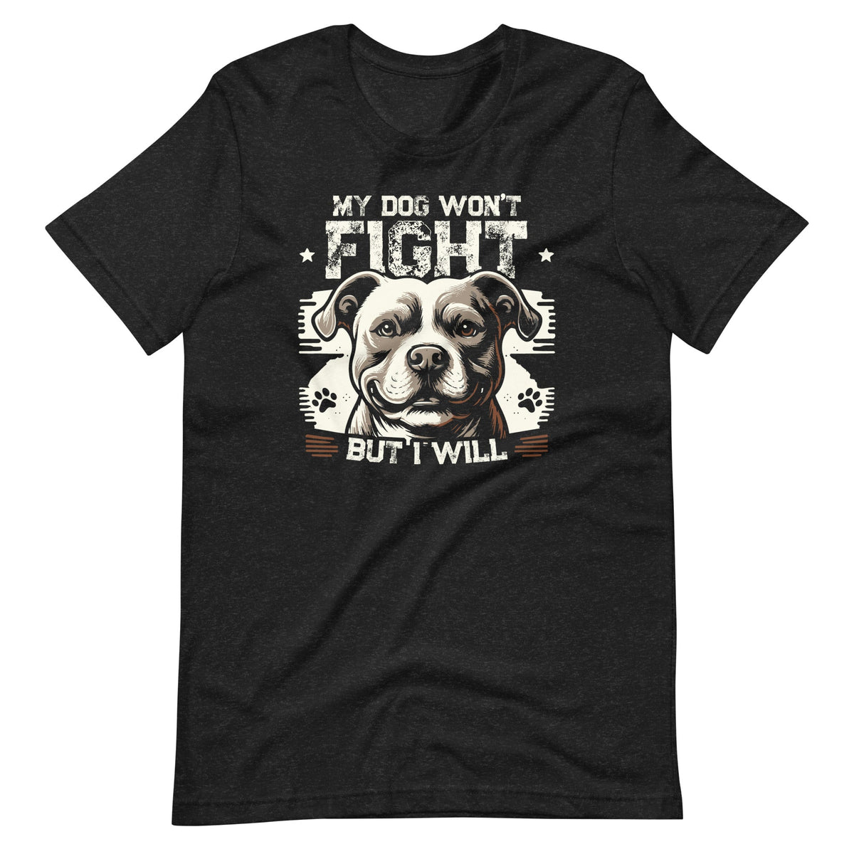My Dog Won't Fight But I Will Pitbull Art Pitties Unisex product image 2