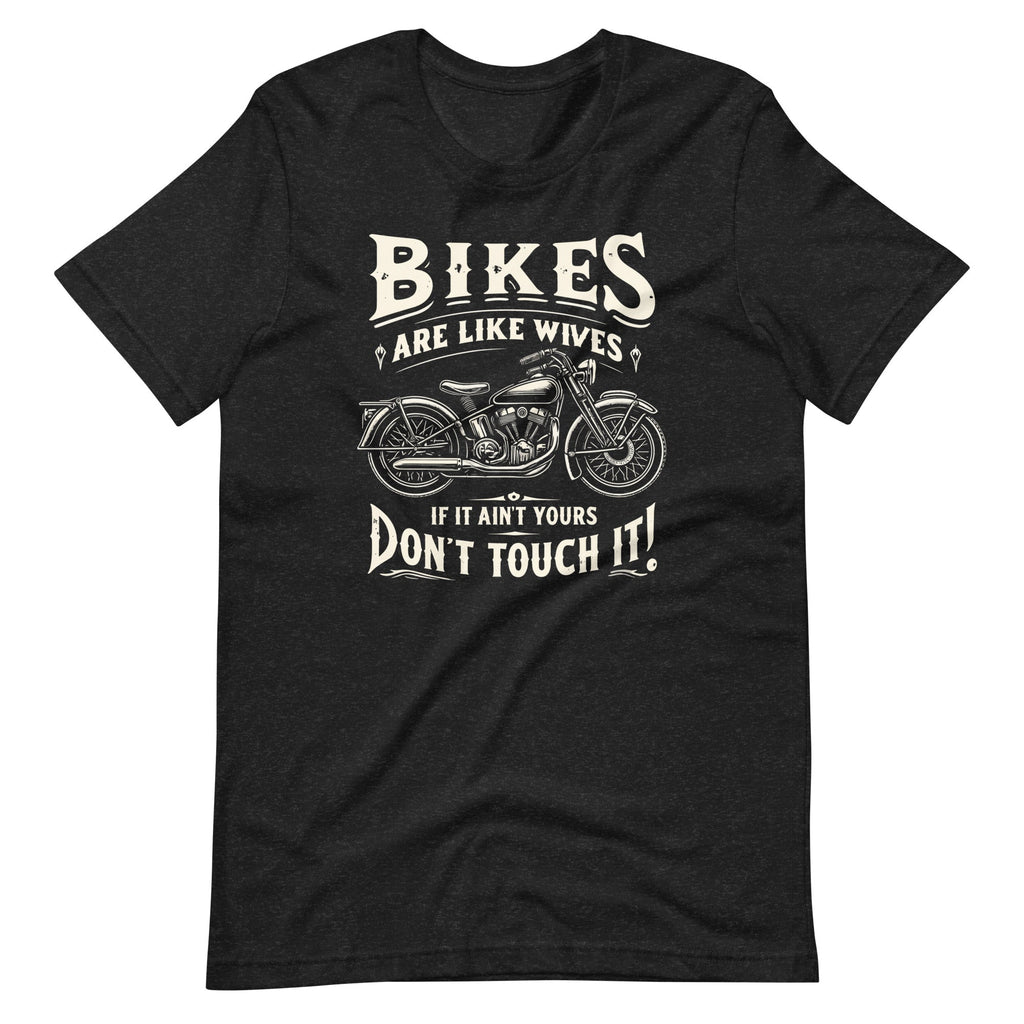 Bikes Are Like Wives Funny Motorcycle Biker Wife Unisex product image 2
