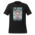 Im Here Im Awake Dont Push It Funny Sarcastic Adult Humor product image 1