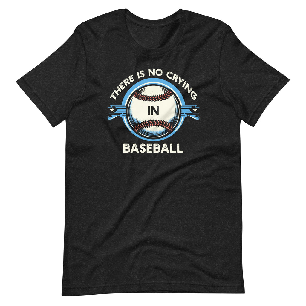 Funny There Is No Crying In Baseball Sports Unisex T-Shirt product image 2