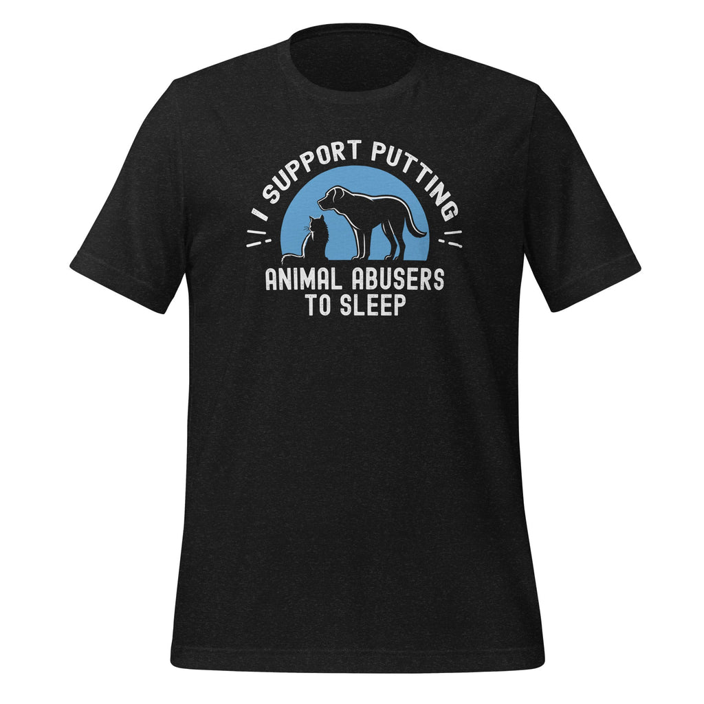 I Support Putting Animal Abusers To Sleep Pet Lovers Unisex product image 3