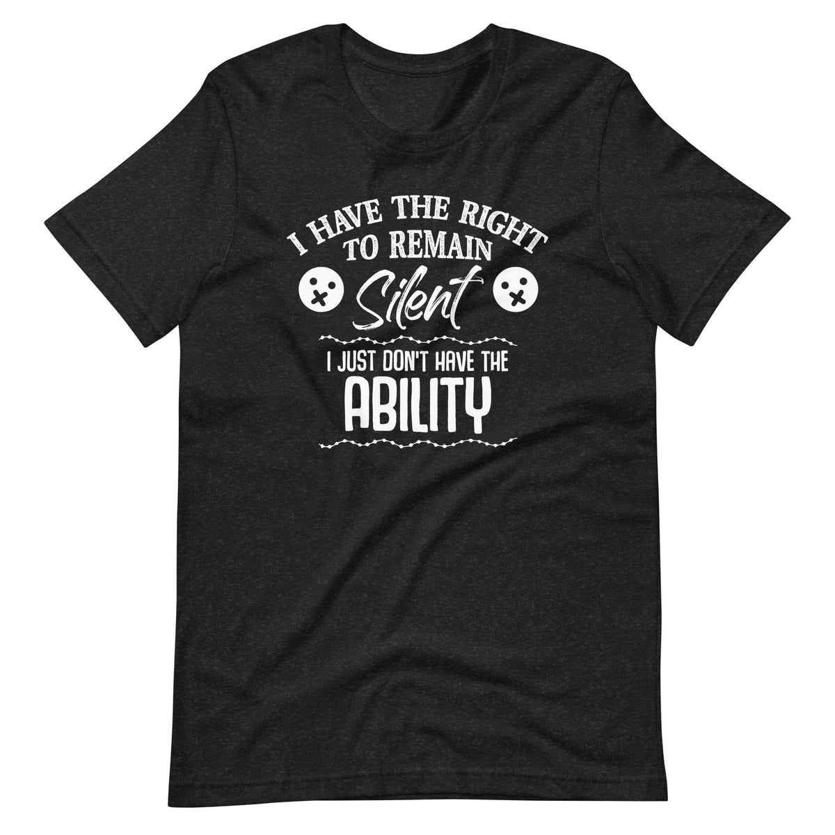I Have The Right To Remain Silent I Don't Ability product image 2