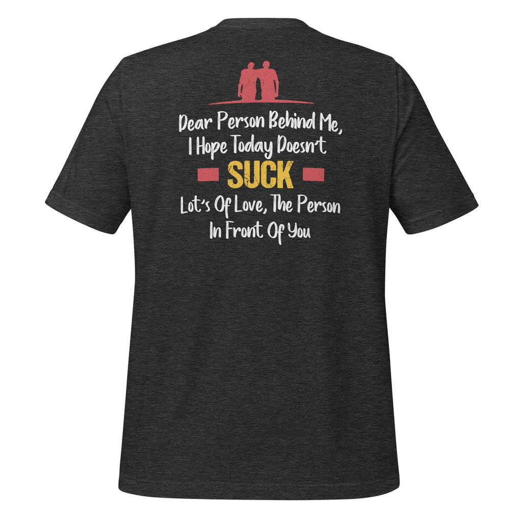 Dear Person Behind Me, I Hope Today Doesn't Suck - Funny product image 5