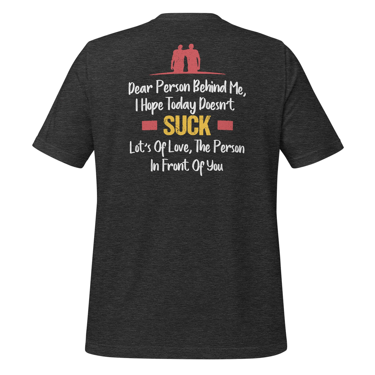 Dear Person Behind Me, I Hope Today Doesn't Suck - Funny product image 5