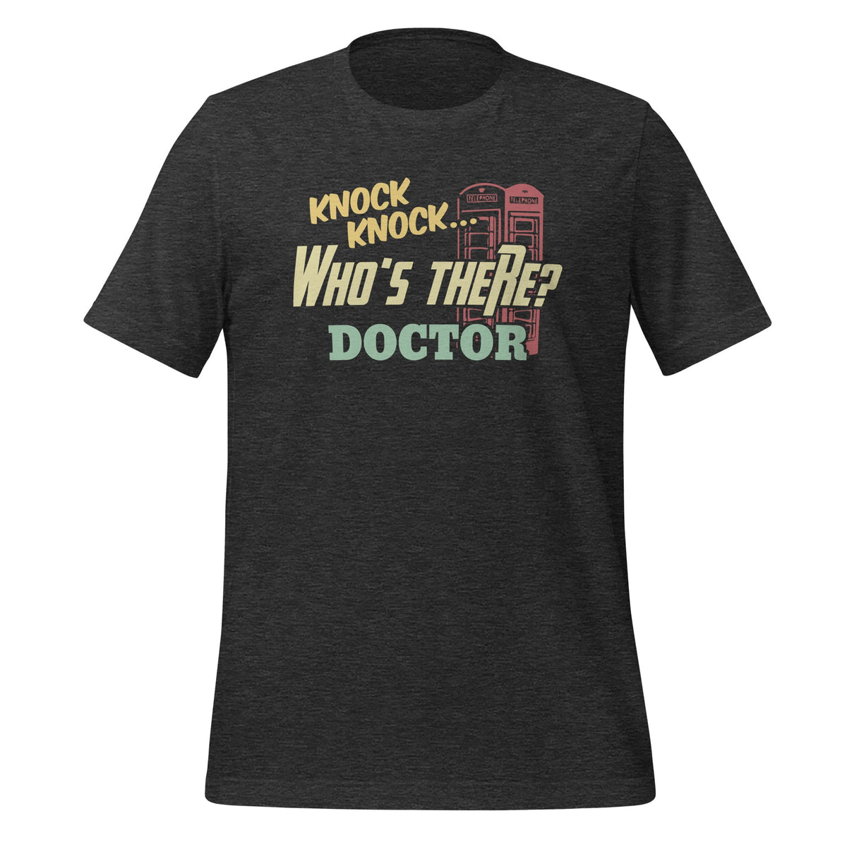 Knock Who's There Doctor - Funny Doctors Joke Unisex T-Shirt product image 5