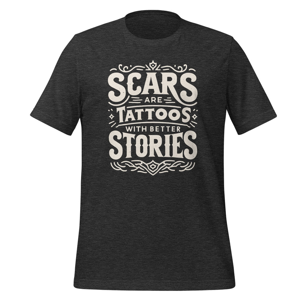 Scars Are Tattoos With Better Stories Motivational Unisex product image 5