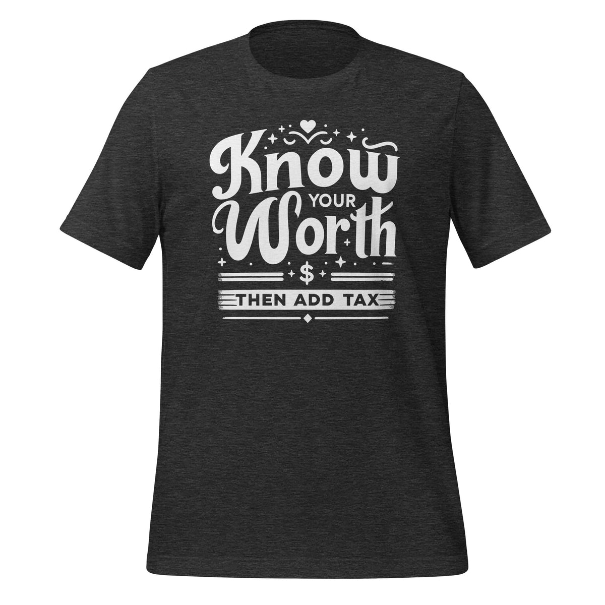 Know Your Worth Then Add Tax Funny Sarcastic Irony Unisex product image 5