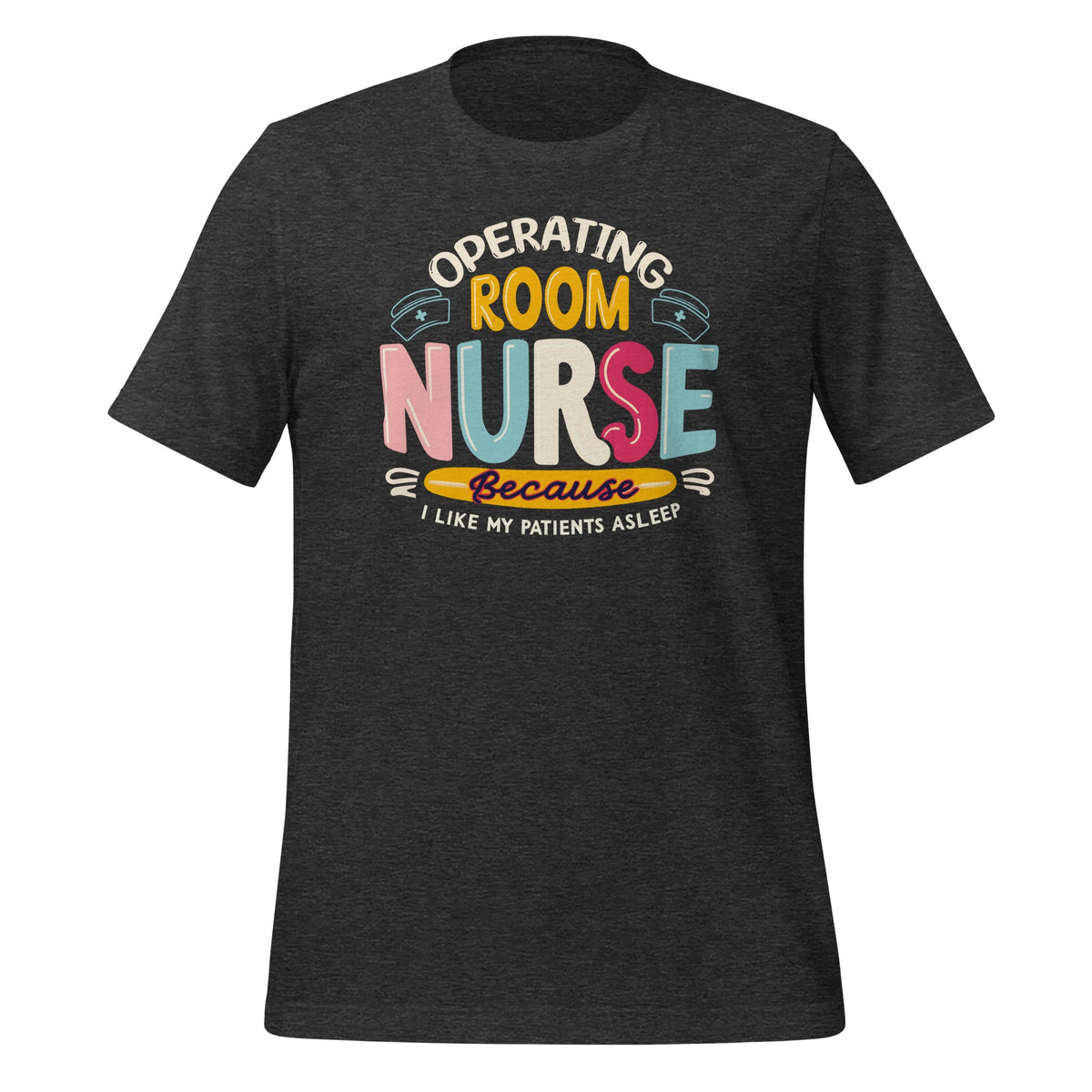Operating Room Nurse I Like My Patients Asleep OR Nurses product image 5