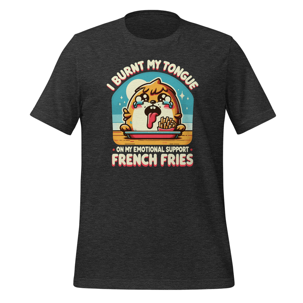I Burnt My Tongue On My Emotional Support French Fries product image 5