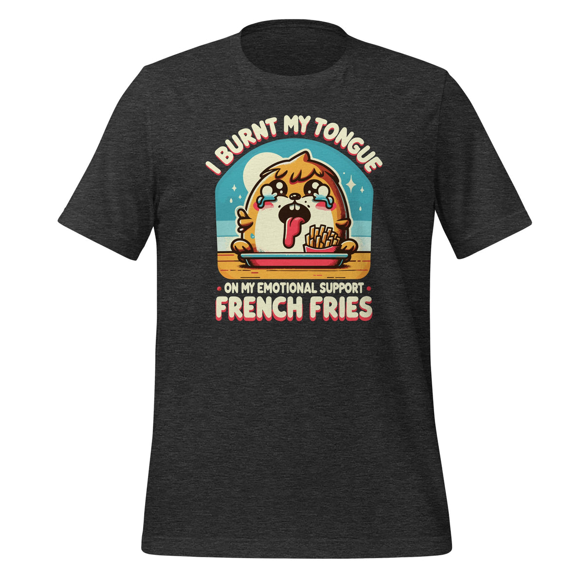 I Burnt My Tongue On My Emotional Support French Fries product image 5