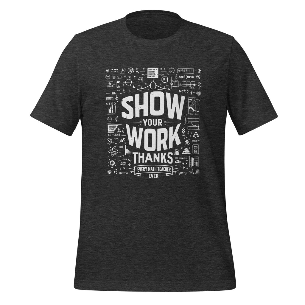 Show Your Work Thanks Every Math Teacher Funny Numbers product image 5