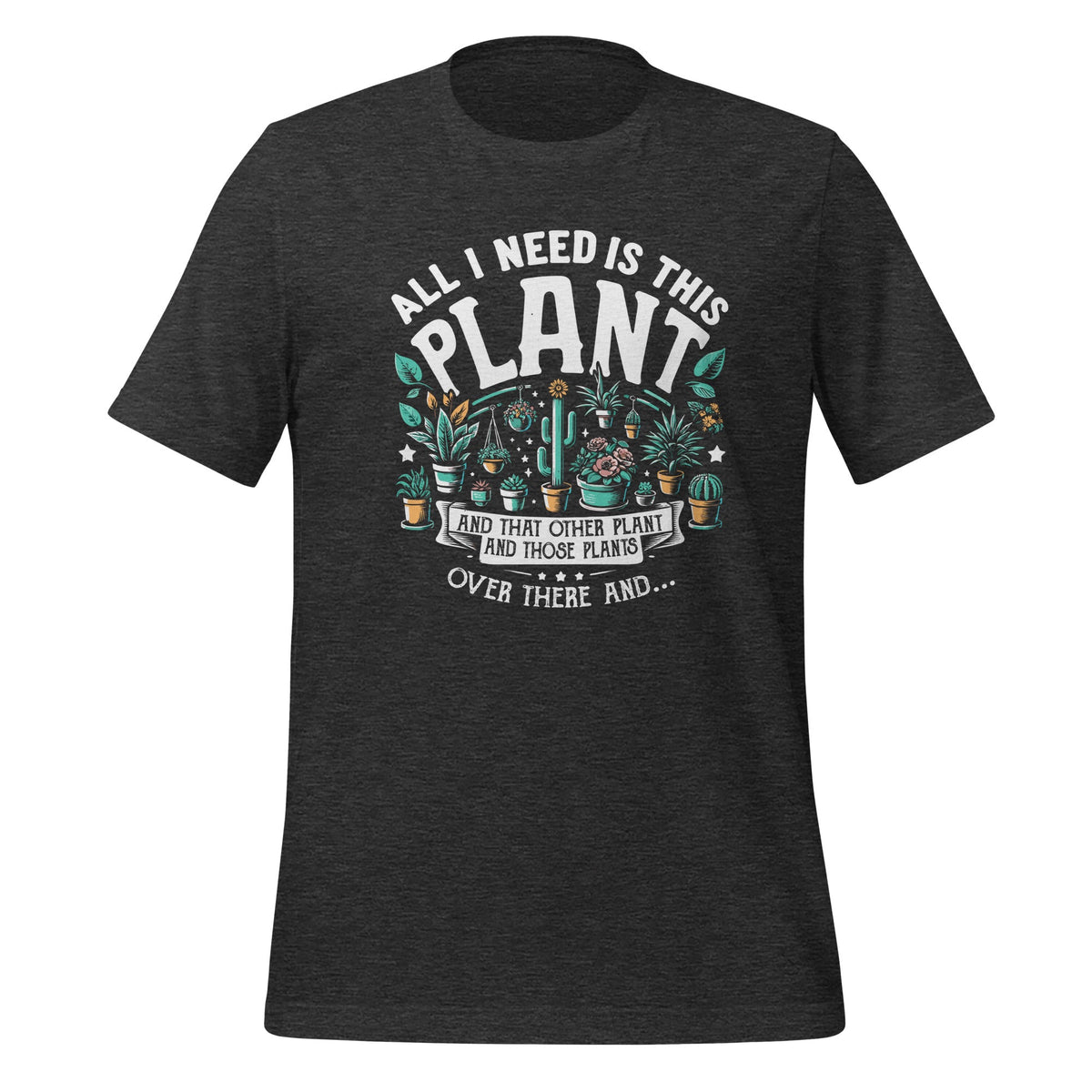 All I Need Is This Plant Gardening Plants Lover Gardener product image 5