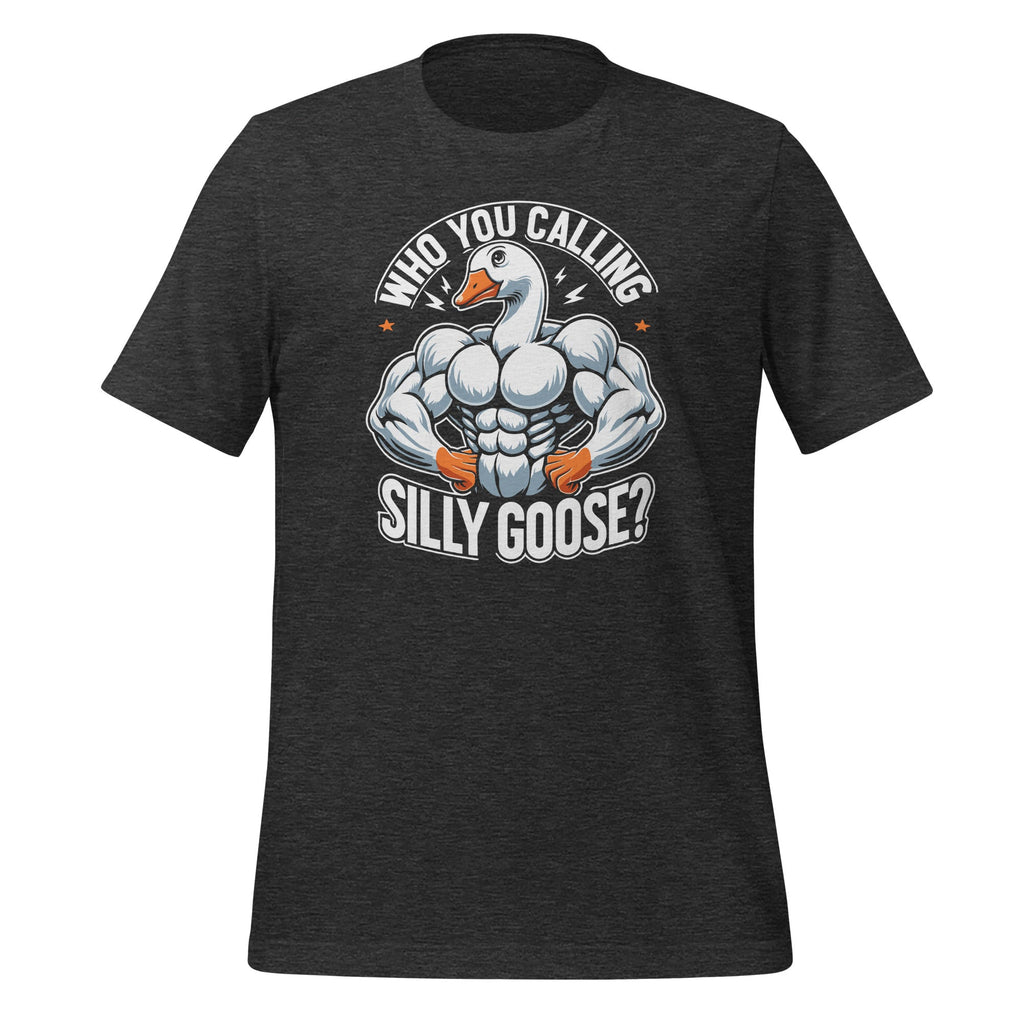 Who You Calling Silly Goose Funny Gym Meme Animal Unisex product image 5