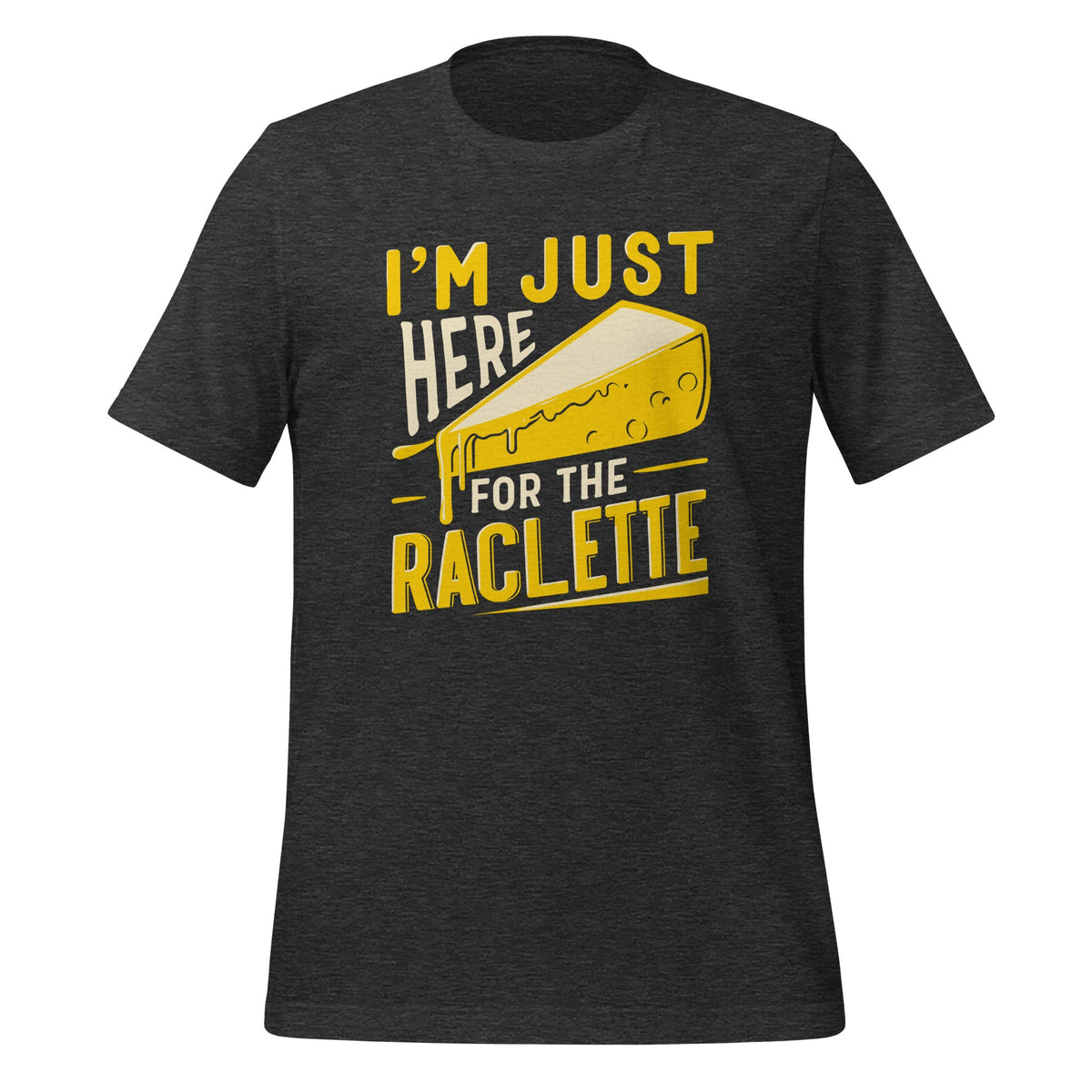 I'm Just Here For The Raclette Cheese Day Cheddar Lover product image 5