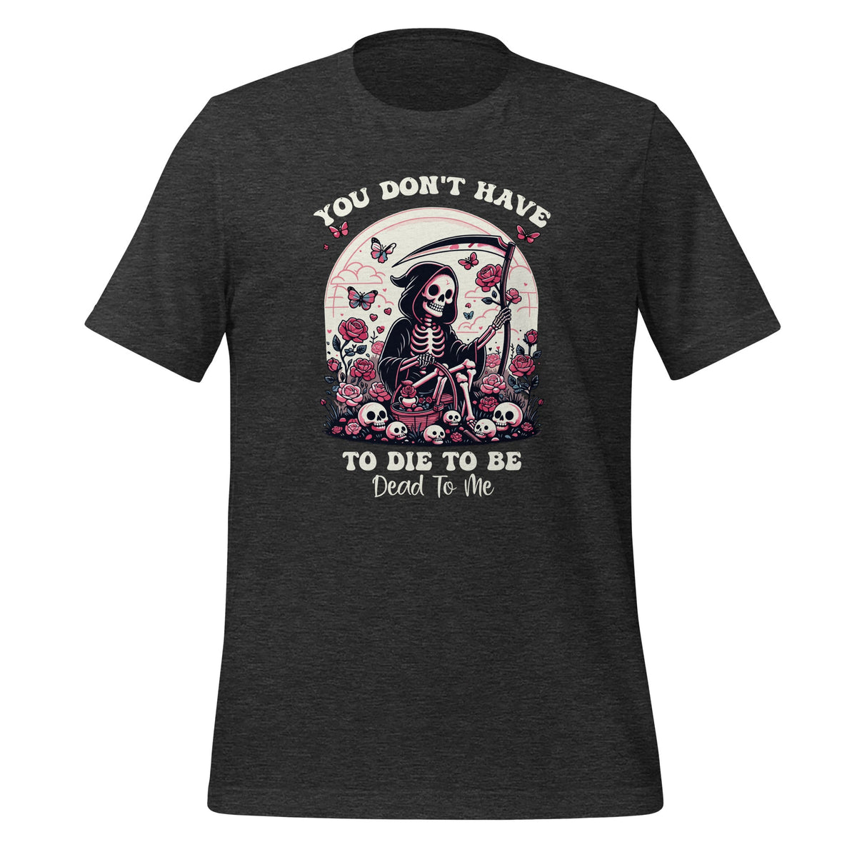 You Don't Have To Die To Be Dead To Me Sarcastic Skeleton product image 5