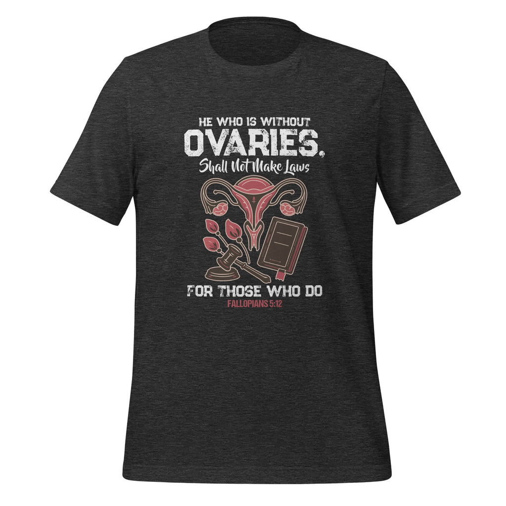 He Who Is Without Ovaries Shall Not Make Laws Fallopians product image 5