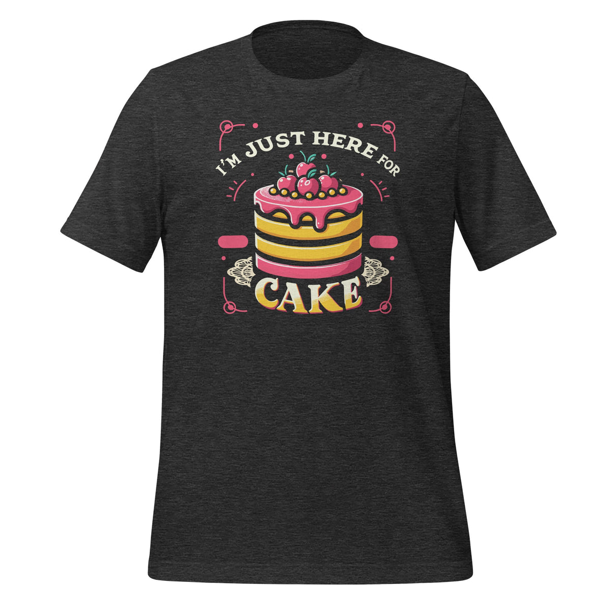 I'm Just Here For The Cake Funny Dessert Food Lover Unisex product image 5